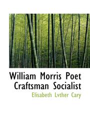 William Morris Poet Craftsman Socialist,1117133133,9781117133133