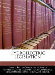 HYDROELECTRIC LEGISLATION,1240454384,9781240454389