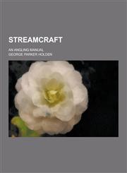 Streamcraft; An Angling Manual,1230348654,9781230348650