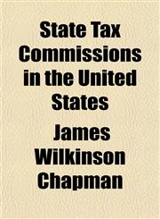 State Tax Commissions in the United States,1154856356,9781154856354