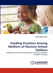 Feeding Practices Among Mothers of Nursery School Children,3843363188,9783843363181