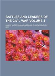 Battles and leaders of the civil war Volume 4,115335005X,9781153350051