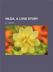 Hilda, a Love Story,1151135100,9781151135100