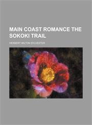 Main Coast Romance the Sokoki Trail,115082865X,9781150828652