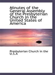 Minutes of the General Assembly of the Presbyterian Church in the United States of America,1117679950,9781117679952