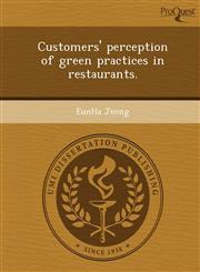 Customers' perception of green practices in restaurants.,1248973151,9781248973158