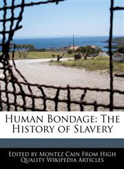 Human Bondage The History of Slavery,127018413X,9781270184133