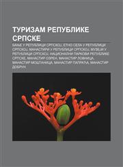 Turizam Republike Srpske Banje u Republici SrpskoJ, Etno sela u Republici SrpskoJ, Manastiri u Republici SrpskoJ, MuzeJi u Republici SrpskoJ,1234007630,9781234007638