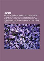 Rock Grunge, Heavy metal, Punk, Rock glazbenici, Rock sastavi, AC|DC, Bon Jovi, U2, Locomotiv GT, Bijelo dugme, Kurt Cobain,1233344870,9781233344871