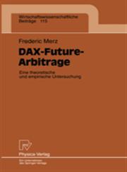 DAX-Future-Arbitrage Eine theroetische und empirische Untersuchung,3790808598,9783790808599