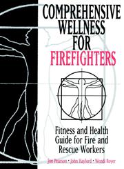Comprehensive Wellness for Firefighters Fitness and Health Guide for Fire and Rescue Workers,0471287091,9780471287094