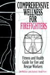 Comprehensive Wellness for Firefighters Fitness and Health Guide for Fire and Rescue Workers,0471287091,9780471287094