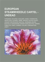 European Steamwheedle Cartel - Undead Forsaken, Scourge, Adalanta, Aissel Tossington, Akhryuusa, Aldanea, Annié, Aragar Von Hellghast, Aragar Von Krueger, Baccall, Barnabas, Blare, Bogoslav, Borgenheim, Bransh Marlsdottir, Cármén, Caballon, Camci,1234840685,9781234840686