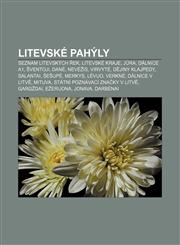 Litevske Pahyly Seznam Litevskych Ek, Litevske Kraje, J Ra, Dalnice A1, Ventoji, Dan, Nev Is, Virvyt, D Jiny Klajpedy, Salantai, E Up,1233322931,9781233322930