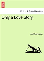 Only a Love Story.,1241366918,9781241366919