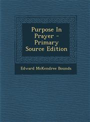 Purpose in Prayer - Primary Source Edition,1293576263,9781293576267