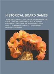 Historical board games Tigris and Euphrates, Civilization, The Pillars of the Earth, Chandragupta, Puerto Rico, Alhambra, Kingmaker, Civilization: The Boardgame, Caylus, Agricola, Dominion, Conquest of the Empire, Outrage!, Cartagena,1156493900,9781156493908