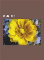 Dirk Pitt Dirk Pitt Characters, Dirk Pitt Films, Dirk Pitt Novels, Deep Six, Iceberg, Sahara, Pacific Vortex!, the Mediterranean,1230648933,9781230648934