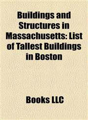 Buildings and Structures in Massachusetts List of Tallest Buildings in Boston,1157028535,9781157028536
