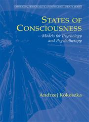 States of Consciousness Models for Psychology and Psychotherapy,0387327576,9780387327570