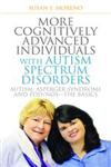 More Cognitively Advanced Individuals with Autism Spectrum Disorders Autism, Asperger Syndrome and PDD/NOS - the Basics 2nd Edition,1849059101,9781849059107