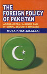 The Foreign Policy of Pakistan Kashmir, Afghanistan and Internal Security Threats, 1947-2004 Revised Edition