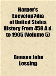 Harper's Encyclopædia of United States History From 458 A.d. to 1905 (Volume 5),1152542494,9781152542495