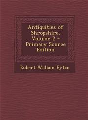 Antiquities of Shropshire, Volume 2 - Primary Source Edition,1287714064,9781287714064