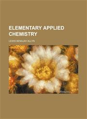 Elementary applied chemistry,1154909581,9781154909586