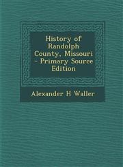History of Randolph County, Missouri  - Primary Source Edition,1295742233,9781295742233