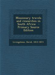 Missionary Travels and Researches in South Africa - Primary Source Edition,1293858218,9781293858219