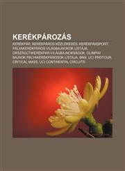 Kerekparozas Kerekpar, Kerekparos Kozlekedes, Kerekparsport, Palyakerekparos Vilagbajnokok Listaja, Orszagutikerekpar-Vilagbajnoksa,1232904473,9781232904472
