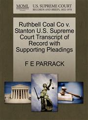 Ruthbell Coal Co v. Stanton U.S. Supreme Court Transcript of Record with Supporting Pleadings,1270375024,9781270375029