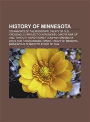History of Minnesota Steamboats of the Mississippi, Treaty of Old Crossing, CU project controversy, Dakota War of 1862,1156496349,9781156496343