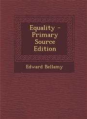 Equality - Primary Source Edition,1287798888,9781287798880
