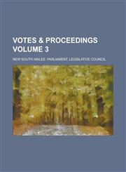 Votes & Proceedings Volume 3,1234076101,9781234076108