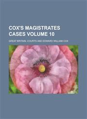 Cox's Magistrates Cases Volume 10,1236978374,9781236978370
