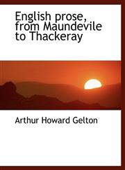 English Prose, from Maundevile to Thackeray,1116748797,9781116748796