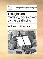 Thoughts on mortality, occasioned by the death of -.,1170375529,9781170375525