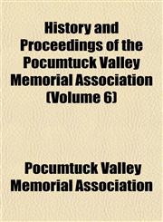 History and Proceedings of the Pocumtuck Valley Memorial Association (Volume 6),1152958992,9781152958999