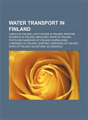 Water transport in Finland Canals in Finland, Lighthouses in Finland, Maritime incidents in Finland, Merchant ships of Finland,1158011261,9781158011261