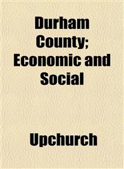 Durham County; Economic and Social,1152887114,9781152887114