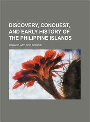 Discovery, Conquest, and Early History of the Philippine Islands,1154499847,9781154499841