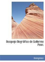 Bosquejo Biográfico de Guillermo Penn.,1140495461,9781140495468