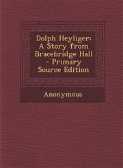 Dolph Heyliger A Story from Bracebridge Hall - Primary Source Edition,1289902364,9781289902360