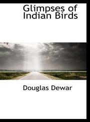 Glimpses of Indian Birds,1115530100,9781115530101
