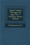 Indian Culture Through The Ages Vol I - Primary Source Edition,1295839997,9781295839995