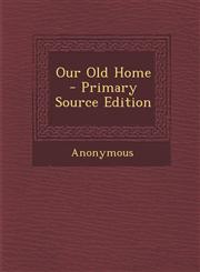 Our Old Home - Primary Source Edition,1287772978,9781287772972