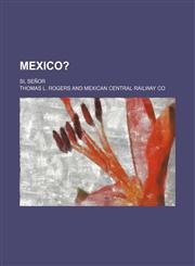 Mexico?; Si, Señor,1231056827,9781231056820