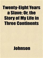 Twenty-Eight Years a Slave; Or, the Story of My Life in Three Continents,1152504916,9781152504912